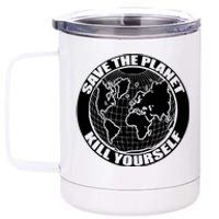 Save The Planet Kill Yourself 12 oz Stainless Steel Tumbler Cup