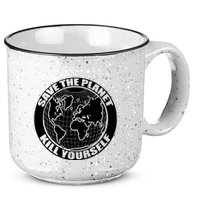 Save The Planet Kill Yourself 15oz Campfire Ceramic Mug