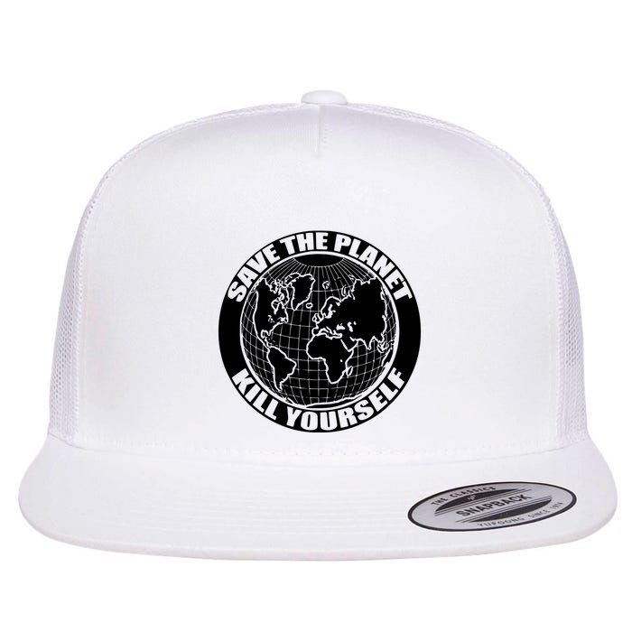 Save The Planet Kill Yourself Flatbill Hat