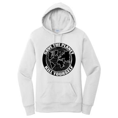 Save The Planet Kill Yourself Women's Pullover Hoodie