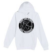 Save The Planet Kill Yourself Premium Pullover Hoodie