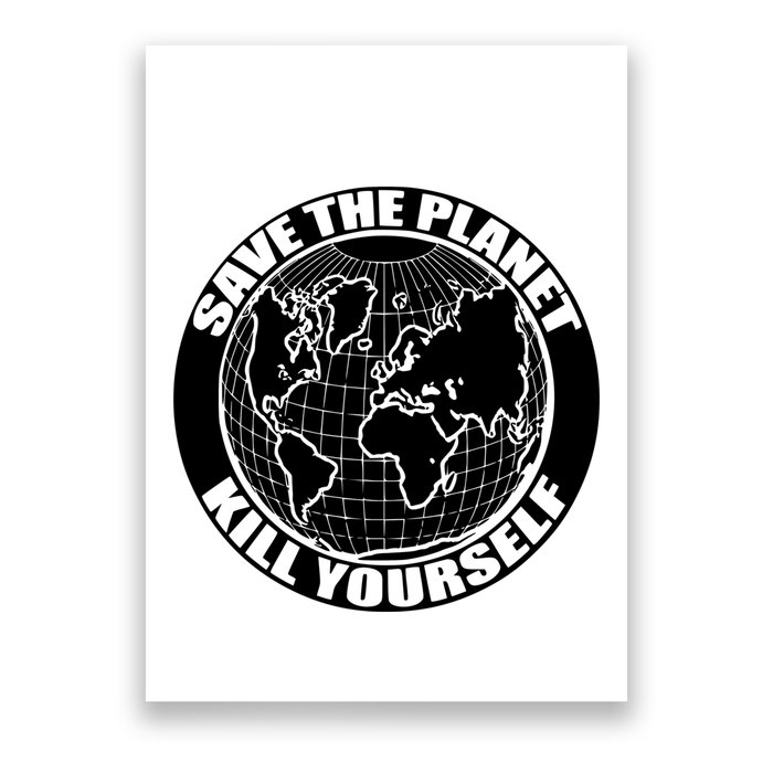Save The Planet Kill Yourself Poster