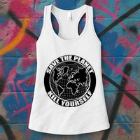 Save The Planet Kill Yourself Womens Tank Top