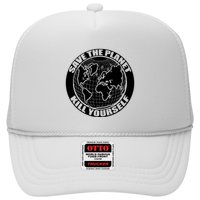 Save The Planet Kill Yourself Trucker Hat