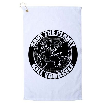 Save The Planet Kill Yourself Golf Towel