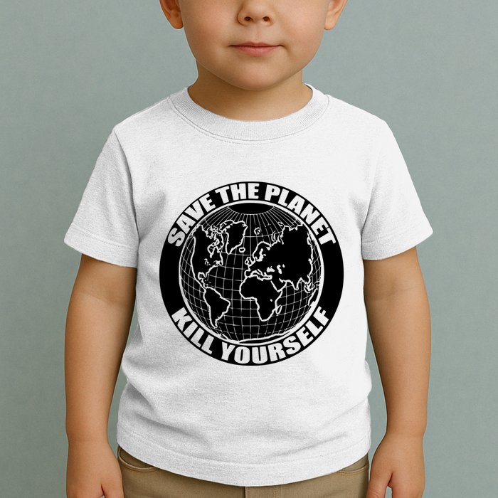 Save The Planet Kill Yourself Toddler T-Shirt
