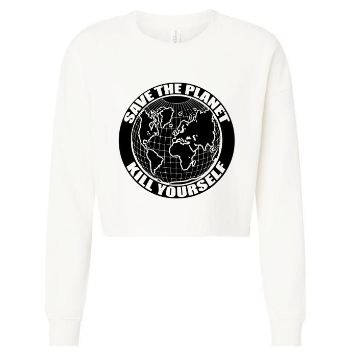 Save The Planet Kill Yourself Cropped Pullover Crew