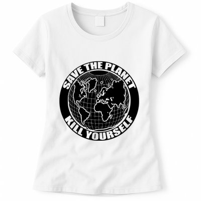 Save The Planet Kill Yourself Womens T-Shirt