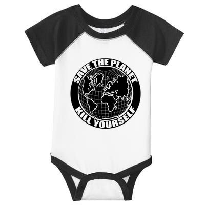 Save The Planet Kill Yourself Infant Baby Jersey Bodysuit