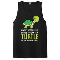 Sea Turtle Pet Always Be Yourself Unless You Can Be A Turtle PosiCharge Competitor Tank