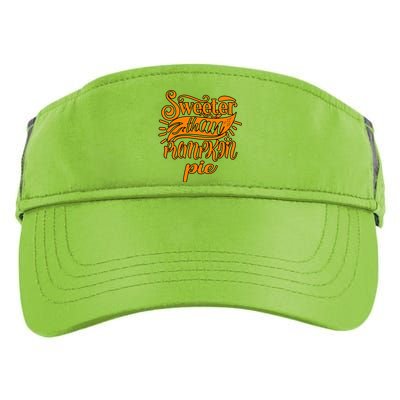 Sweeter Than Pumpkin Pie Humor Funny Thanksgiving Meaningful Gift Adult Drive Performance Visor