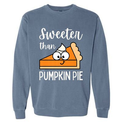 Sweeter Than Pumpkin Pie Adult Gift Garment-Dyed Sweatshirt