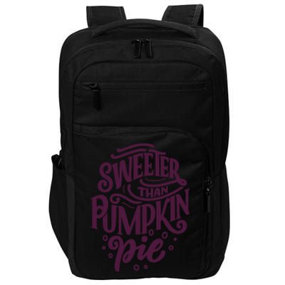 Sweeter Than Pumpkin Pie Selflove Motivational Gift Impact Tech Backpack