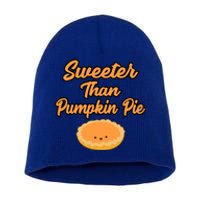 Sweeter Than Pumpkin Pie Gift Short Acrylic Beanie