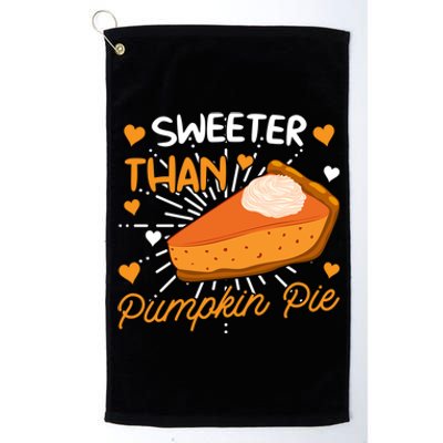 Sweeter Than Pumpkin Pie Thanksgiving Gift Platinum Collection Golf Towel