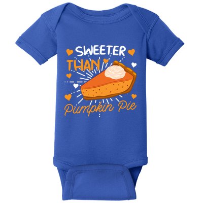 Sweeter Than Pumpkin Pie Thanksgiving Gift Baby Bodysuit