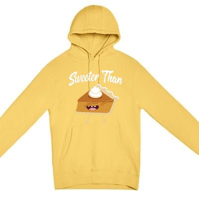 Sweeter Than Pumpkin Pie Thanksgiving Turkey Holiday Gift Premium Pullover Hoodie