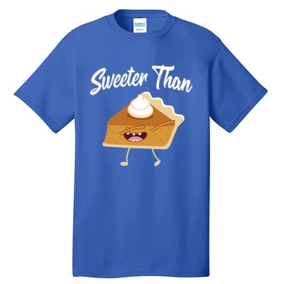 Sweeter Than Pumpkin Pie Thanksgiving Turkey Holiday Gift Tall T-Shirt