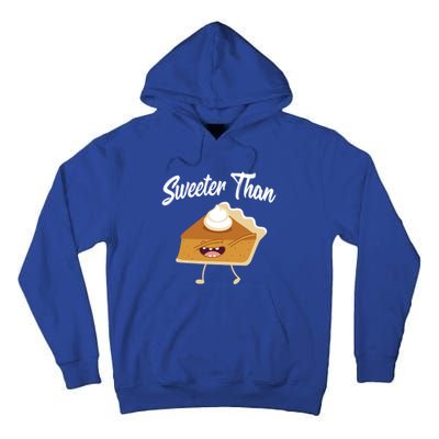 Sweeter Than Pumpkin Pie Thanksgiving Turkey Holiday Gift Tall Hoodie