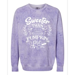 Sweeter Than Pumpkin Pie Turkey Day Gift Thanksgiving Gift Colorblast Crewneck Sweatshirt