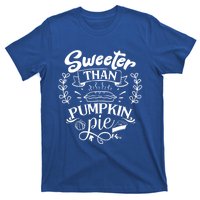 Sweeter Than Pumpkin Pie Turkey Day Gift Thanksgiving Gift T-Shirt