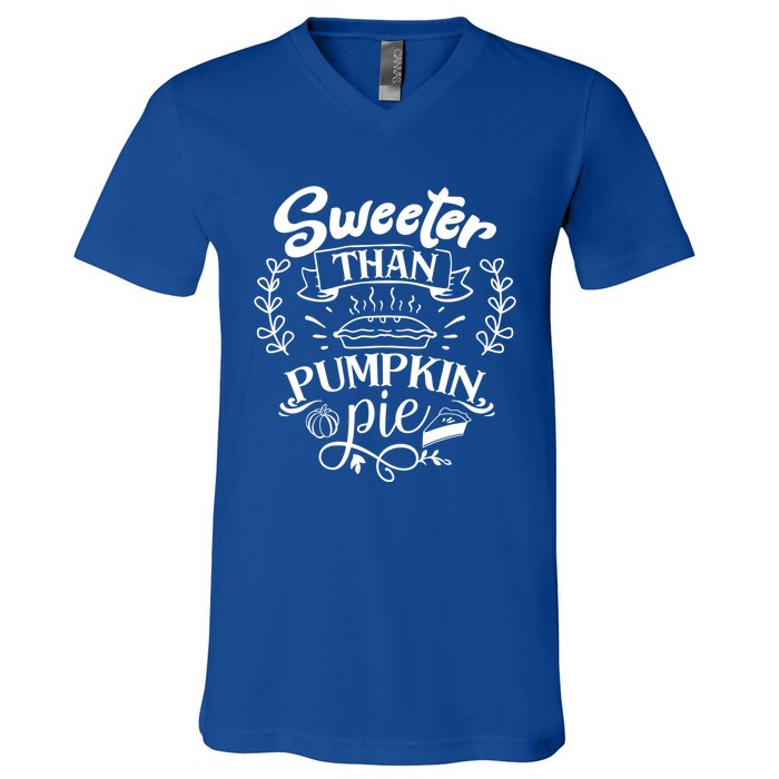 Sweeter Than Pumpkin Pie Turkey Day Gift Thanksgiving Gift V-Neck T-Shirt