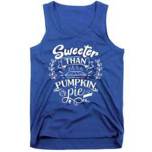 Sweeter Than Pumpkin Pie Turkey Day Gift Thanksgiving Gift Tank Top