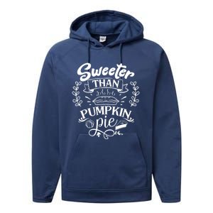 Sweeter Than Pumpkin Pie Turkey Day Gift Thanksgiving Gift Performance Fleece Hoodie