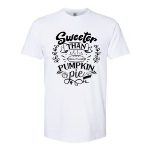 Sweeter Than Pumpkin Pie Turkey Day Gift Thanksgiving Gift Softstyle CVC T-Shirt