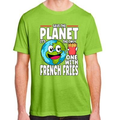 Save The Planet Its The Only One With French Fries Earth Day Gift Adult ChromaSoft Performance T-Shirt