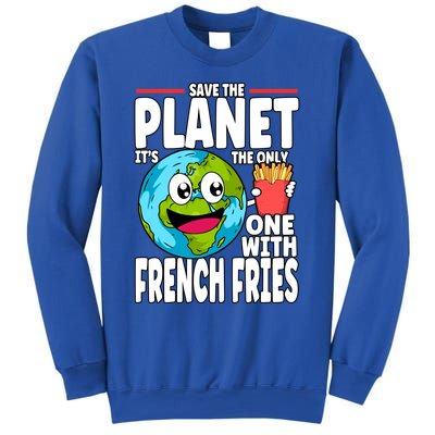 Save The Planet Its The Only One With French Fries Earth Day Gift Sweatshirt