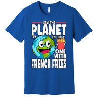 Save The Planet Its The Only One With French Fries Earth Day Gift Premium T-Shirt