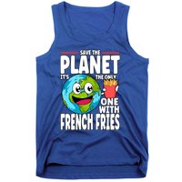 Save The Planet Its The Only One With French Fries Earth Day Gift Tank Top