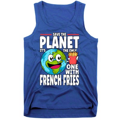 Save The Planet Its The Only One With French Fries Earth Day Gift Tank Top