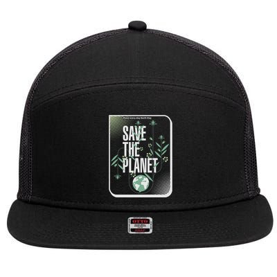 Save The Planet Make Every Day Earth Day 7 Panel Mesh Trucker Snapback Hat