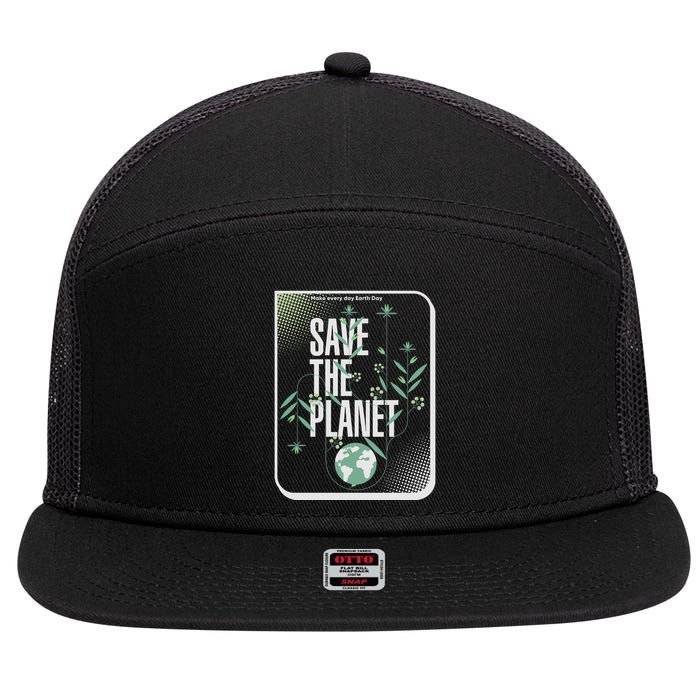 Save The Planet Make Every Day Earth Day 7 Panel Mesh Trucker Snapback Hat