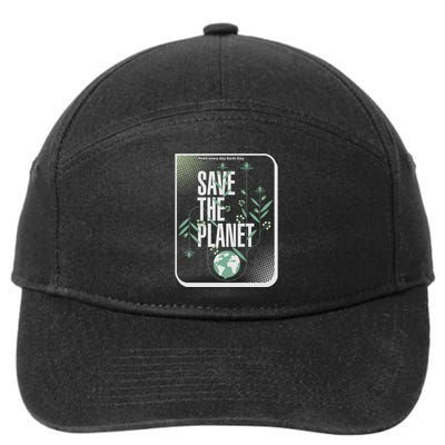 Save The Planet Make Every Day Earth Day 7-Panel Snapback Hat