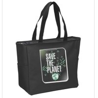 Save The Planet Make Every Day Earth Day Zip Tote Bag