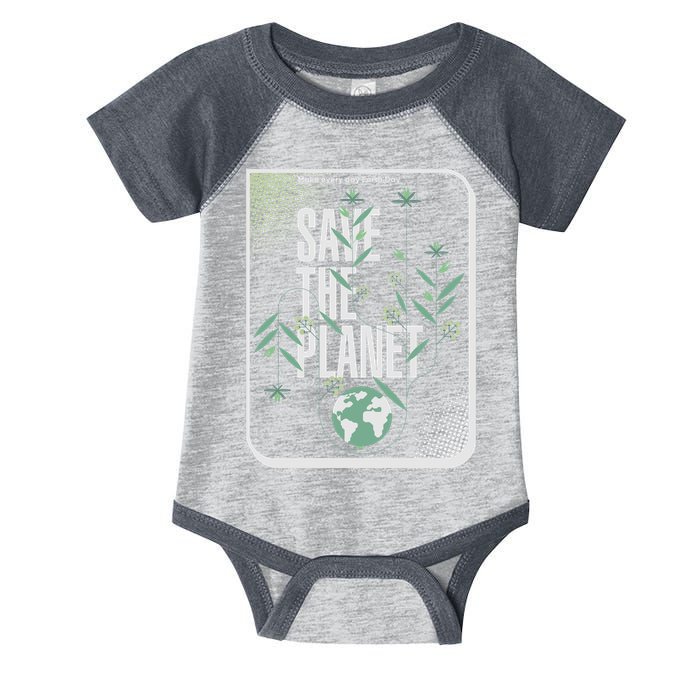 Save The Planet Make Every Day Earth Day Infant Baby Jersey Bodysuit