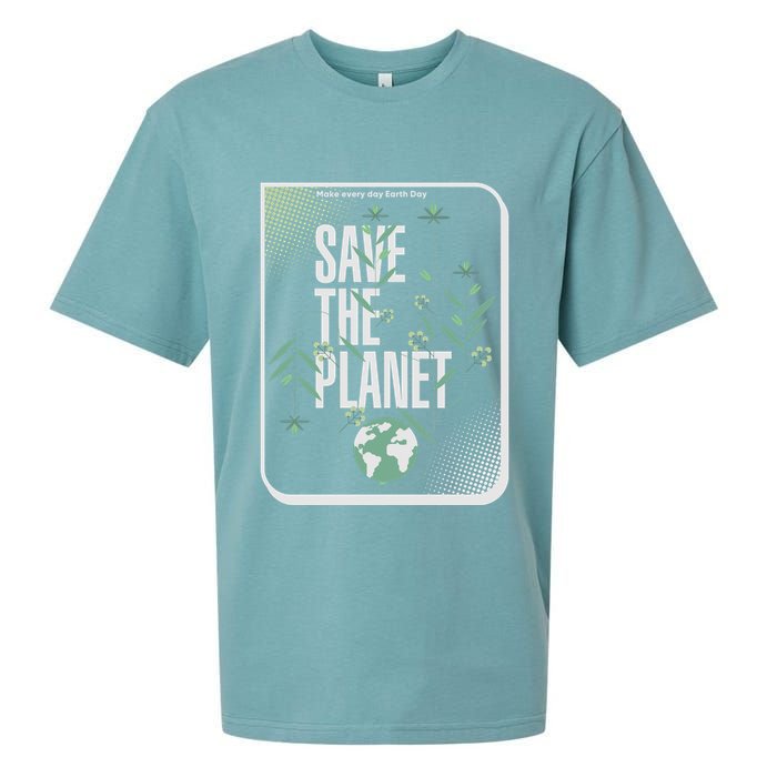Save The Planet Make Every Day Earth Day Sueded Cloud Jersey T-Shirt