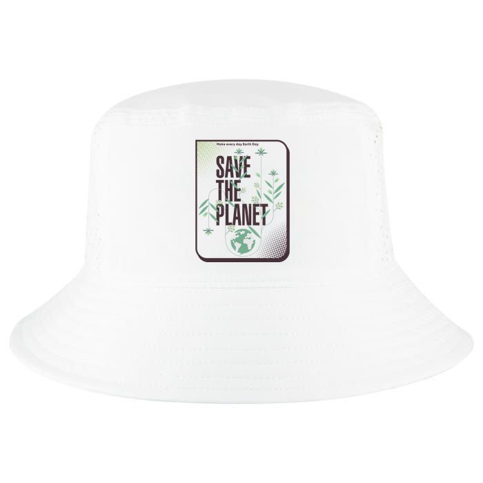 Save The Planet Make Every Day Earth Day Cool Comfort Performance Bucket Hat