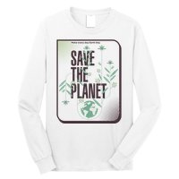 Save The Planet Make Every Day Earth Day Long Sleeve Shirt