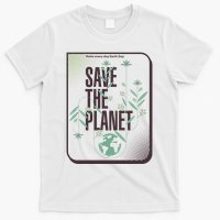 Save The Planet Make Every Day Earth Day T-Shirt