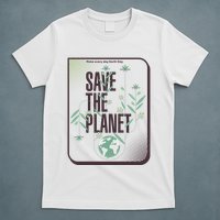 Save The Planet Make Every Day Earth Day T-Shirt