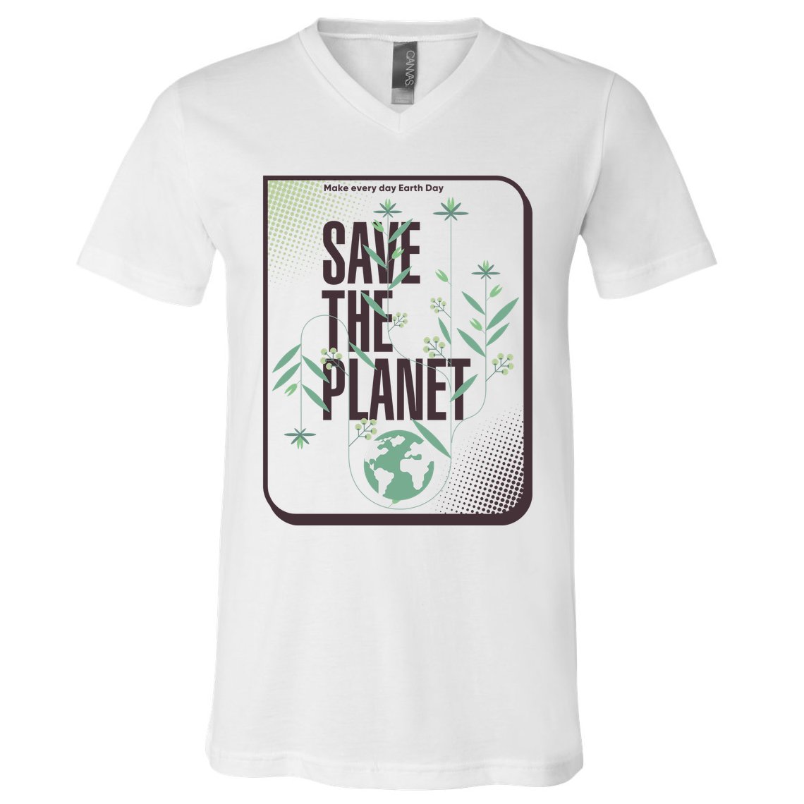 Save The Planet Make Every Day Earth Day V-Neck T-Shirt