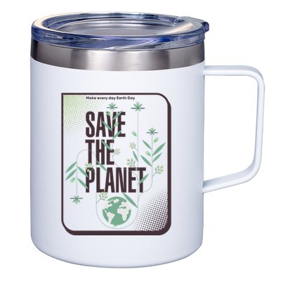 Save The Planet Make Every Day Earth Day 12oz Stainless Steel Coffee Mug