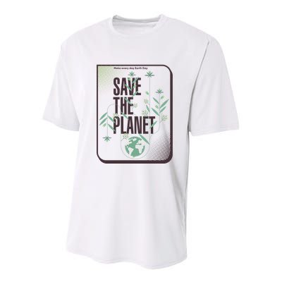 Save The Planet Make Every Day Earth Day Youth Performance Sprint T-Shirt