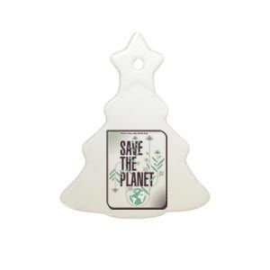 Save The Planet Make Every Day Earth Day Ceramic Tree Ornament