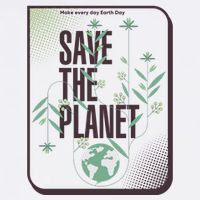 Save The Planet Make Every Day Earth Day Poster