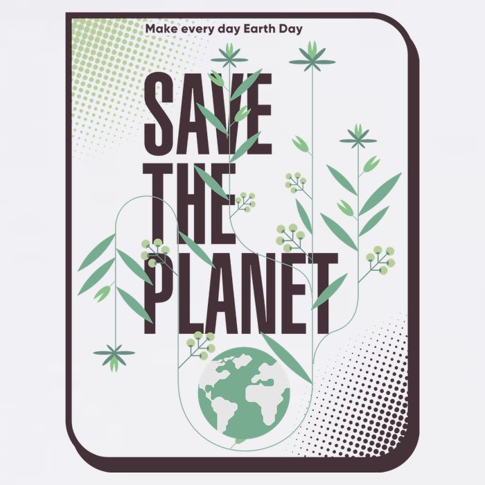 Save The Planet Make Every Day Earth Day Poster